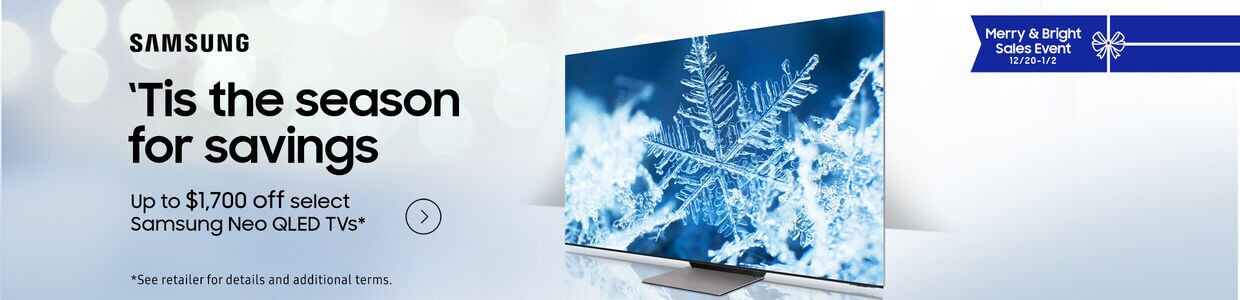 Merry & Bright Sales Event | ‘Tis the season for savings | Up to $1,700 off select Samsung Neo QLED TVs | See retailer for details and additional terms.